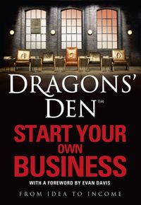 Produktbild: Slater, R: Dragons' Den: Start Your Own Business