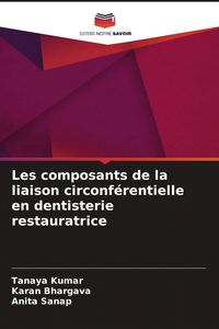 Produktbild: Les composants de la liaison circonf&eacute;rentielle en dentisterie restauratrice
