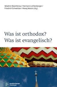 Produktbild: Was ist orthodox? Was ist evangelisch?