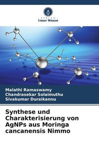 Produktbild: Synthese und Charakterisierung von AgNPs aus Moringa cancanensis Nimmo