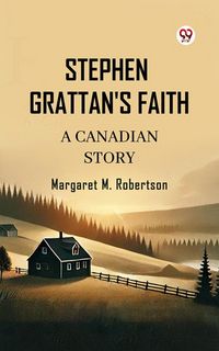 Produktbild: Stephen Grattan's Faith A Canadian Story