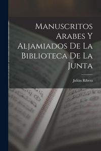 Produktbild: Manuscritos Arabes Y Aljamiados De La Biblioteca De La Junta