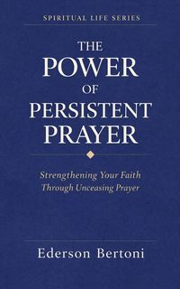 Produktbild: The Power of Persistent Prayer