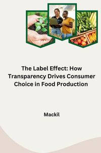 Produktbild: The Label Effect: How Transparency Drives Consumer Choice in Food Production