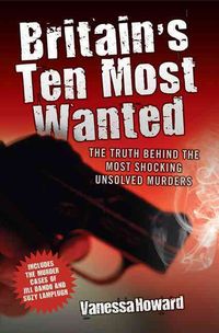 Bild vom Artikel Britain's Ten Most Wanted vom Autor Vanessa Howard