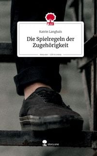 Produktbild: Die Spielregeln der Zugehörigkeit. Life is a Story - story.one