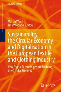Produktbild: Sustainability, the Circular Economy and Digitalisation in the European Textile and Clothing Industry