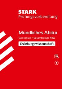 Produktbild: STARK Erziehungswissenschaft - M&uuml;ndliche Abiturpr&uuml;fung NRW - Pr&uuml;fungsvorbereitung