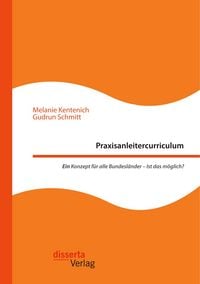 Produktbild: Praxisanleitercurriculum. Ein Konzept f&uuml;r alle Bundesl&auml;nder - Ist das m&ouml;glich?