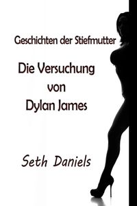 Produktbild: Geschichten der Stiefmutter: Die Versuchung von Dylan James
