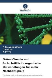 Produktbild: Gr&uuml;ne Chemie und fortschrittliche organische Umwandlungen f&uuml;r mehr Nachhaltigkeit