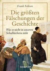 Produktbild: Die gr&ouml;&szlig;ten F&auml;lschungen der Geschichte