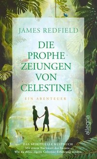 Bild vom Artikel Die Prophezeiungen von Celestine (Die Prophezeiungen von Celestine 1) vom Autor James Redfield