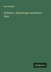 Produktbild: Wilhelm I. Kaiserfrage und K&ouml;lner Dom