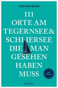 Produktbild: 111 Orte am Tegernsee und Schliersee, die man gesehen haben muss