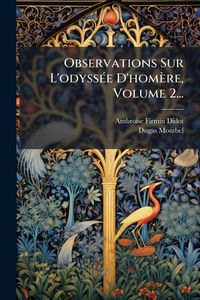 Produktbild: Observations Sur L'odyss&Atilde;(c)e D'hom&egrave;re, Volume 2...