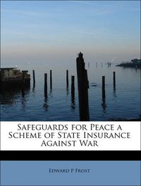 Produktbild: Frost, E: Safeguards for Peace a Scheme of State Insurance A