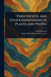 Produktbild: Paris Nights, and Other Impressions of Places and People