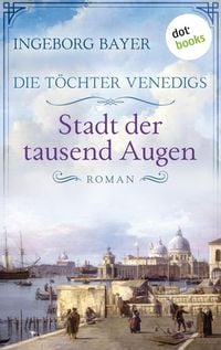 Produktbild Die Töchter Venedigs - Band 1: Stadt der tausend Augen