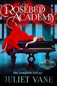 Produktbild: The Rosebud Academy: The Complete Trilogy (Haunted Halls: Rosebud Academy)