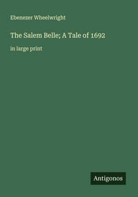 Produktbild: The Salem Belle; A Tale of 1692