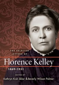 Produktbild: Kelley, F: The Selected Letters of Florence Kelley, 1869-193
