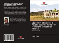 Produktbild: Logement abordable &agrave; revenu interm&eacute;diaire sur le march&eacute; immobilier k&eacute;nyan