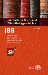 Produktbild: Jahrbuch f&uuml;r Buch- und Bibliotheksgeschichte 8 | 2023