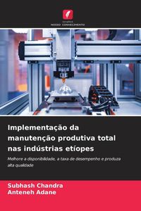 Produktbild: Implementa&ccedil;&atilde;o da manuten&ccedil;&atilde;o produtiva total nas ind&uacute;strias et&iacute;opes