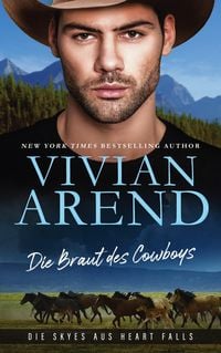 Produktbild: Die Braut des Cowboys (Die Skyes aus Heart Falls, #1)