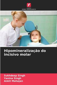 Produktbild: Hipomineraliza&ccedil;&atilde;o do incisivo molar