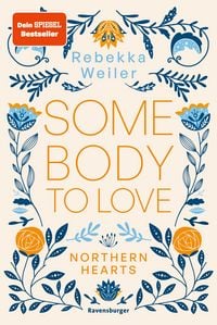 Produktbild: Somebody to Love - Northern-Hearts-Reihe, Band 1 (Dein SPIEGEL-Bestseller)