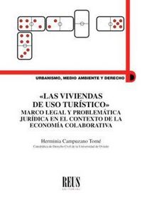 Produktbild: Las viviendas de uso tur&iacute;stico : marco legal y problem&aacute;tica jur&iacute;dica en el contexto de la econom&iacute;a colaborativa