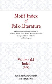 Produktbild: Motif-Index of Folk-Literature; Volume 6.1 Index (A-K)