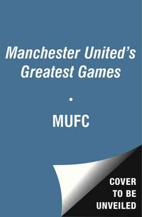 Produktbild: Manchester United Greatest Ever Matches