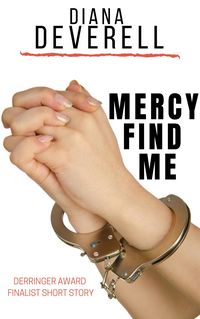 Produktbild: Mercy Find Me: A Derringer Award Finalist Short Story (Nora Dockson Legal Thrillers)