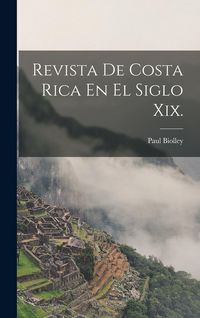 Produktbild: Revista De Costa Rica En El Siglo Xix.
