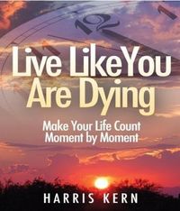 Bild vom Artikel Live Like You Are Dying vom Autor Harris Kern
