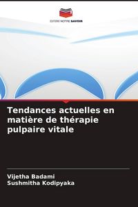 Produktbild: Tendances actuelles en mati&egrave;re de th&eacute;rapie pulpaire vitale