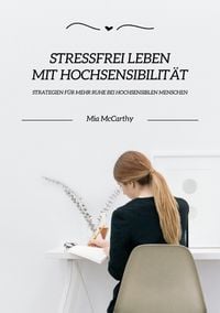Produktbild: Stressfrei leben mit Hochsensibilit&auml;t: Strategien f&uuml;r mehr Ruhe bei hochsensiblen Menschen