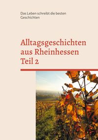 Produktbild: Alltagsgeschichten aus Rheinhessen Teil 2