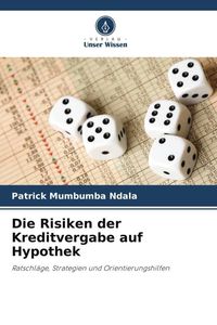 Produktbild: Die Risiken der Kreditvergabe auf Hypothek