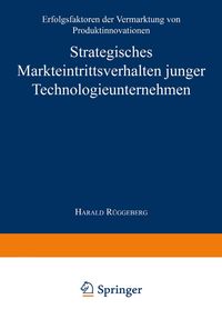 Bild vom Artikel Strategisches Markteintrittsverhalten junger Technologieunternehmen vom Autor Harald Rüggeberg
