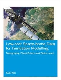 Produktbild: Low-Cost Space-Borne Data for Inundation Modelling: Topography, Flood Extent and Water Level