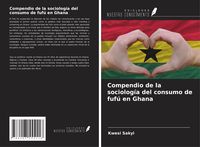 Produktbild: Compendio de la sociolog&iacute;a del consumo de fuf&uacute; en Ghana