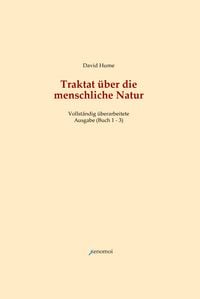 Produktbild: Traktat &uuml;ber die menschliche Natur. Buch 1 - 3 (Vollst&auml;ndige Ausgabe)