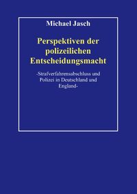 Produktbild: Perspektiven polizeilicher Entscheidungsmacht