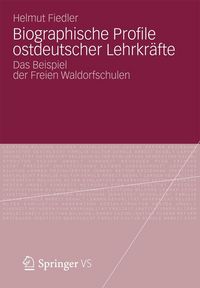 Produktbild: Biographische Profile ostdeutscher Lehrkr&auml;fte