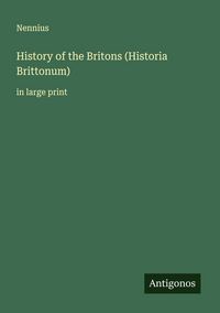 Produktbild: History of the Britons (Historia Brittonum)