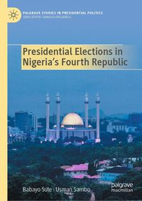 Produktbild: Presidential Elections in Nigeria's Fourth Republic